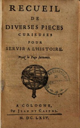 Recueil de diverses pieces curieuses pour servir a l'histoire