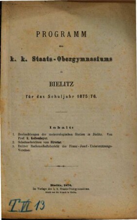 Programm des K.K. Staats-Obergymnasiums in Bielitz : für das Schuljahr .... 1875/76 (1876)