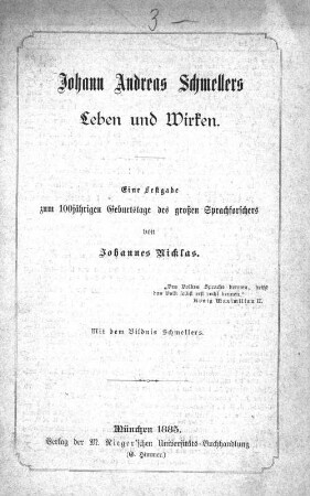 Johann Andreas Schmellers Leben und Wirken : eine Festgabe zum 100jährigen Geburtstag des großen Sprachforschers