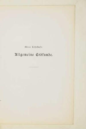 Obere Lehrstufe: Allgemeine Erdkunde