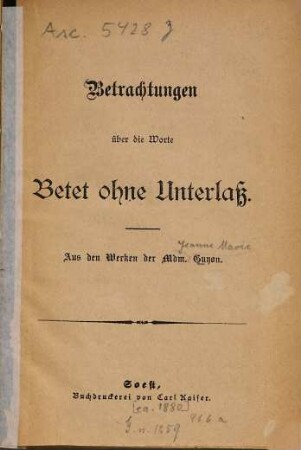 Betrachtungen über die Worte: Betet ohne Unterlass : Aus den Werken der Mdm. Guyon