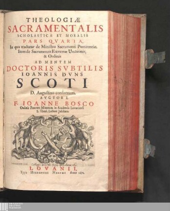 Pars Qvarta: In quo tractatur de Ministro Sacramento Pœnitentiæ. Item de Sacramentis Extrema Unctionis, & Ordinis