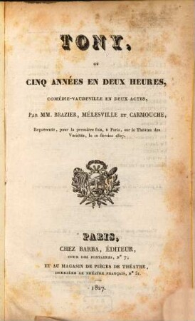Tony, ou ciny années en deux heures : comédie-vaudeville en deux actes