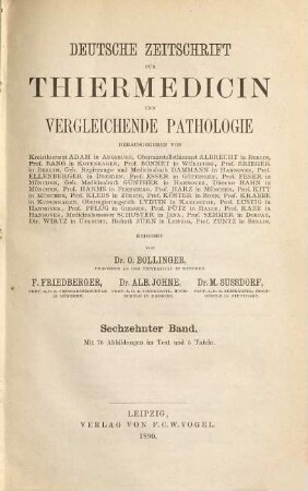 Deutsche Zeitschrift für Thiermedicin und vergleichende Pathologie. 16, 16. 1890