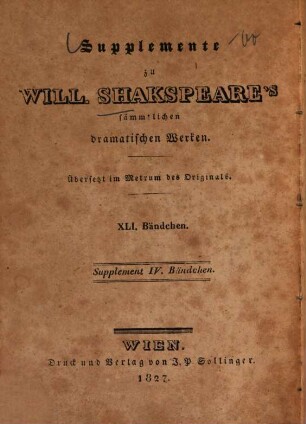 William Shakspeare's sämmtliche dramatische Werke : übersetzt im Metrum des Originals. 41 = Suppl. 4, Kritische Erläuterungen zu William Shakspeare's sämmtlichen dramatischen Werken : (Fortsetzung)