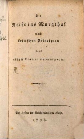 Die Reise ins Murgthal nach kritischen Principien : nebst einem Veto in materia pacis