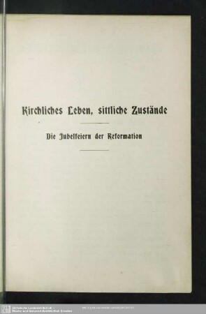 Kirchliches Leben, sittliche Zustände : Die Jubelfeiern der Reformation