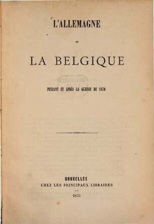 L'Allemagne et la Belgique pendant et après la guerre de 1870