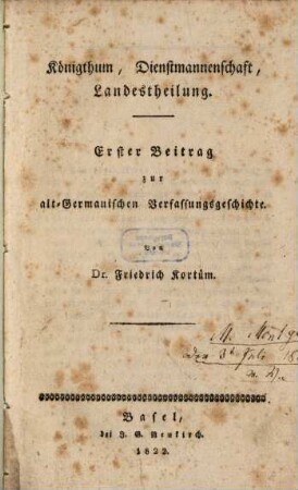 Königthum, Dienstmannenschaft, Landestheilung : Erster Beitrag zur alt-Germanischen Verfassungsgeschichte