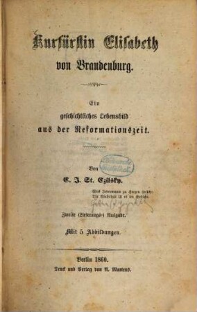 Kurfürstin Elisabeth von Brandenburg : Ein gesch. Lebensbild aus der Reformationszeit