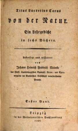 Titus Lucretius Carus von der Natur : Ein Lehrgedicht in sechs Büchern, Erster Band