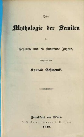 Konrad Schwencks' Mythologie der Griechen, Römer, Ägypter, Semiter, Perser, Germanen und Slaven. 4, Die Mythologie der Semiten