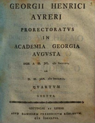 Georgii Henrici Ayreri Prorectoratus In Academia Georgia Augusta ... Quartum Gestus