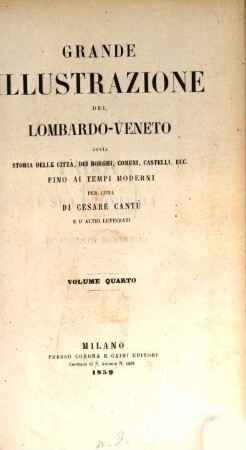 Grande illustrazione del Lombardo-Veneto : ossia storia delle città, dei borghi, comuni, castelli, ecc. ; fino ai tempi moderni, 4