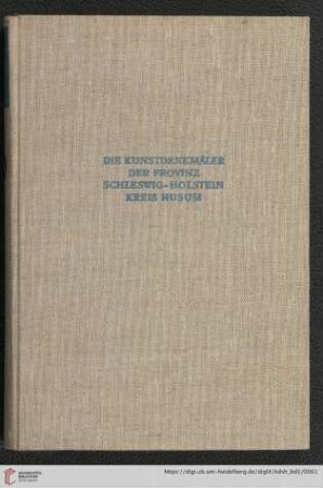 [Band 1]: Die Kunstdenkmäler der Provinz Schleswig-Holstein: Die Kunstdenkmäler des Kreises Husum