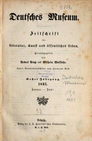 Deutsches Museum : Zeitschrift für Literatur, Kunst u. öffentliches Leben. 1,1, 1,[1]. 1851