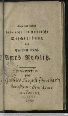 Kurze und richtige historische und statistische Beschreibung des Churf. Sächß. Amts Rochlitz