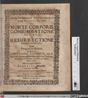 Disputationum Theologicarum Vicesima Secunda De Morte Corporis, Consummatione Seculi & Resurrectione Mortuorum