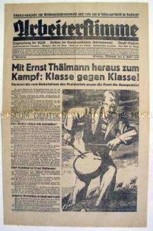 Sonderausgabe der Kommunistischen Tageszeitung "Arbeiterstimme" mit Wahlpropaganda für Ernst Thälmann zur Reichspräsidentenwahl (2. Wahlgang)