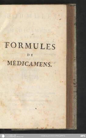 Formules des Médicamens, usitées dans les differens Hopitaux de Paris : avec leurs Vertus, leurs Usages & leurs Doses