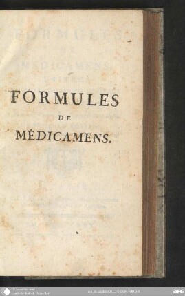 Formules des Médicamens, usitées dans les differens Hopitaux de Paris : avec leurs Vertus, leurs Usages & leurs Doses
