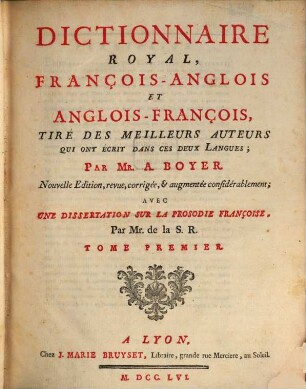 Le Dictionnaire Royal François-Anglois Et Anglois-François : Tiré Des Meilleurs Auteurs Qui Ont Écrit Dans Ces Deux Langues. 1