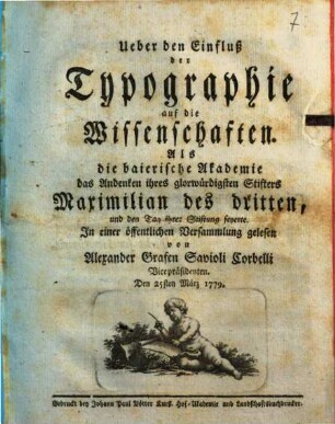 Ueber den Einfluß der Typographie auf die Wissenschaften : Als die baierische Akademie das Andenken ihres glorwürdigsten Stifters Maximilian des dritten, und den Tag ihrer Stiftung feyerte