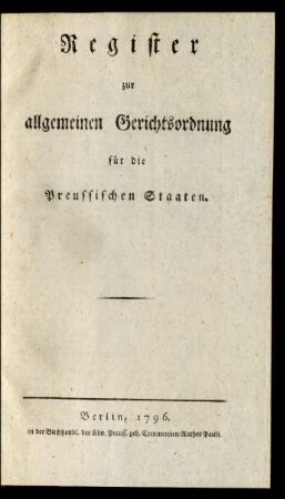 Reg.: Register zur allgemeinen Gerichtsordnung für die Preussischen Staaten
