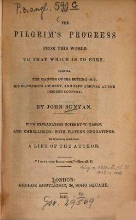 The Pilgrim's Progress from this world to that which is to come: ... With explanatory notes by William Mason, and embellished with 15 engravings to which is prefixed a life of the Author