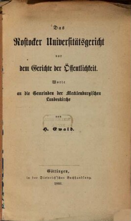 Das Rostocker Universitätsgericht vor dem Gerichte der Offentlichkeit : Worte an die Gemeinden der Mecklenburgischen Landeskirche