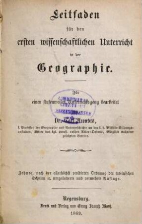 Leitfaden für den ersten wissenschaftlichen Unterricht in der Geographie : für e. stufenweisen Unterrichtsgang bearb.