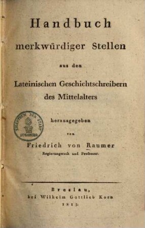 Handbuch merkwürdiger Stellen aus den lateinischen Geschichtschreibern des Mittelalters