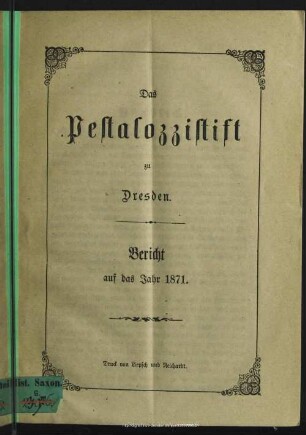 1871(1872): Das Pestalozzistift zu Dresden : Bericht auf das Jahr ...