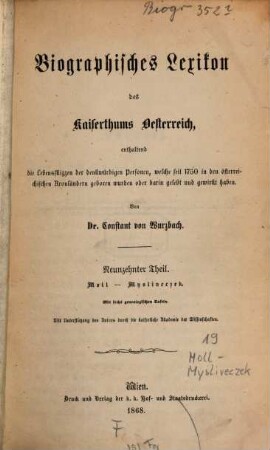 Biographisches Lexikon des Kaiserthums Oesterreich : enthaltend die Lebensskizzen der denkwürdigen Personen, welche 1750 bis 1850 im Kaiserstaate und in seinen Kronländern gelebt haben, 19. Moll - Mysliveczek