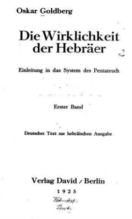 Die Wirklichkeit der Hebräer : Einleitung in das System des Pentateuch / Oskar Goldberg