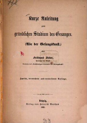 Kurze Anleitung zum gründlichen Studium des Gesanges (Abc der Gesangskunst)