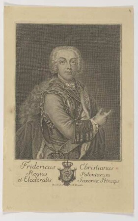 Bildnis des Fridericus Christianus Regius Poloniarum et Electoralis Saxoniae Princeps