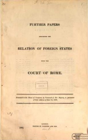 Further Papers regarding the Relation of foreign States with the Court of Rome : Presented to the House of Commons ... Jun. 1853