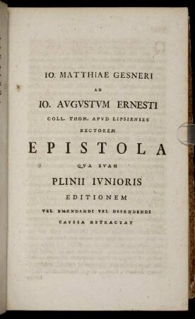 Io. Matthiae Gesneri Ad Io. Augustum Ernesti ... Epistola