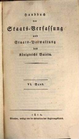Handbuch der Staats-Verfassung und Staats-Verwaltung des Königreichs Baiern, 6