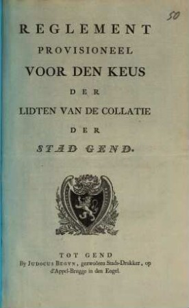 Reglement Provisioneel Voor Den Keus Der Lidten Van De Collatie Der Stad Gend