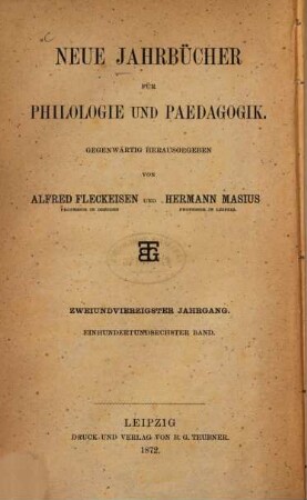 Neue Jahrbücher für Philologie und Pädagogik. 106 = Jg. 42 = Jg. 18. 1872