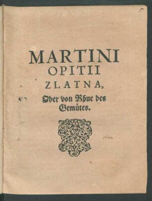 Martini Opitii Zlatna, Oder von Rhue des Gemütes