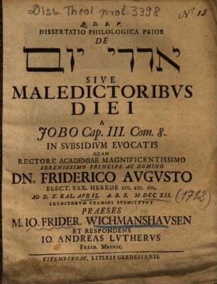 Dissertatio Philologica Prior De Ōrĕrê yôm Sive Maledictoribvs Diei A Jobo Cap. III. Com. 8. In Svbsidivm Evocatis