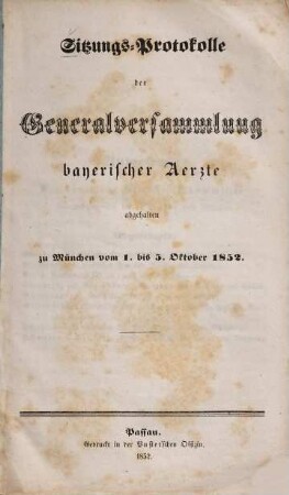 Sitzungs-Protokolle der Generalversammlung bayerischer Aerzte : abgehalten zu München vom 1. bis 5. Oktober 1852
