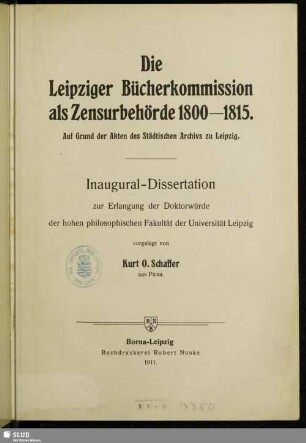Die Leipziger Bücherkommission als Zensurbehörde 1800 - 1815 : auf Grund der Akten des Städtischen Archivs zu Leipzig