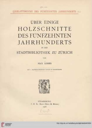Band 4: Einblattdrucke des fünfzehnten Jahrhunderts: Über einige Holzschnitte des fünfzehnten Jahrhunderts in der Stadtbibliothek zu Zürich