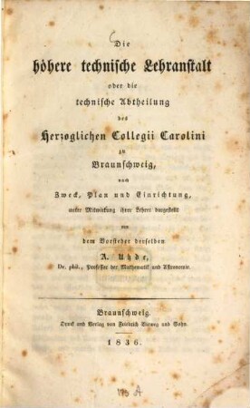 Die höhere Lehranstalt oder die technische Abtheilung des Herzogl. Collegii Carolini zu Braunschweig