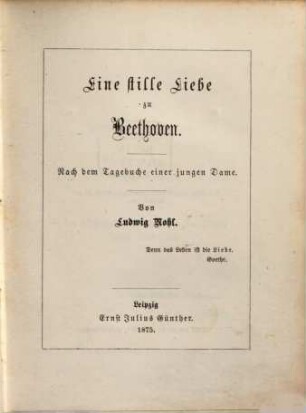 Eine stille Liebe zu Beethoven : nach dem Tagebuche einer jungen Dame