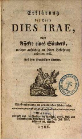 Erklärung der Prose Dies Irae, oder Affekte eines Sünders, welcher aufrichtig an seiner Bekehrung arbeiten will : Aus dem Französischen übersetzt